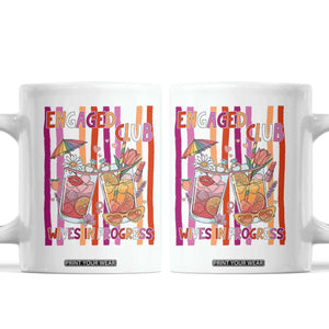 Engaged Club Wives In Progress Coffee Mug Lesbian Bachelorette Engagement Gift TS12 White Print Your Wear