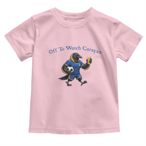 Funny Curacao Bird Soccer Fan Gift Toddler T Shirt Off To Watch Curaçao