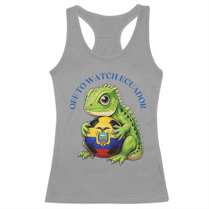 Off To Watch Ecuador Racerback Tank Top Funny Ecuador Iguana Soccer Fan Gift