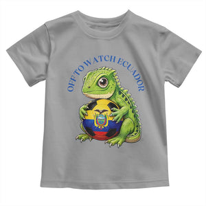 Off To Watch Ecuador Toddler T Shirt Funny Ecuador Iguana Soccer Fan Gift
