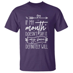 If My Mouth Does Not Say It My Face Definitely Will T Shirt Witty Quote TS12 Purple Print Your Wear