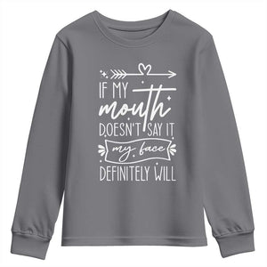 If My Mouth Does Not Say It My Face Definitely Will Youth Sweatshirt Witty Quote TS12 Charcoal Print Your Wear
