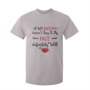 If My Mouth Does Not Say It My Face Definitely Will T Shirt For Kid Funny Sarcastic TS12 Ice Gray Print Your Wear