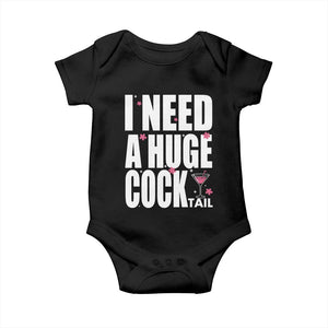 Funny Adult Humor Baby Onesie I Need A Huge Cocktail Drinking Gift TS12 Black Print Your Wear