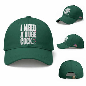 Funny Adult Humor Baseball Cap I Need A Huge Cocktail Drinking Gift TS12 Baseball Cap Universal Fit Irish Green Print Your Wear