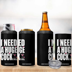 Funny Adult Humor 4 in 1 Can Cooler Tumbler I Need A Huge Cocktail Drinking Gift TS12 Print Your Wear