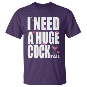 Funny Adult Humor T Shirt I Need A Huge Cocktail Drinking Gift TS12 Purple Print Your Wear