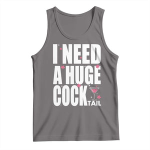Funny Adult Humor Tank Top I Need A Huge Cocktail Drinking Gift TS12 Deep Heather Print Your Wear