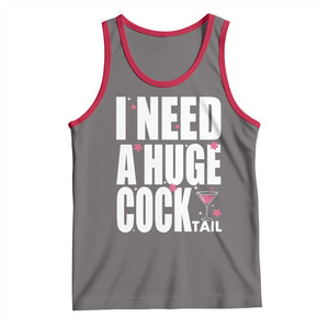 Funny Adult Humor Tank Top I Need A Huge Cocktail Drinking Gift TS12 Deep Heather Red Print Your Wear