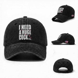 Funny Adult Humor Washed Cotton Baseball Cap I Need A Huge Cocktail Drinking Gift TS12 Washed Cap Universal Fit Black Print Your Wear
