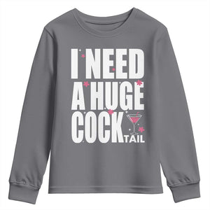 Funny Adult Humor Youth Sweatshirt I Need A Huge Cocktail Drinking Gift TS12 Charcoal Print Your Wear
