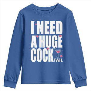 Funny Adult Humor Youth Sweatshirt I Need A Huge Cocktail Drinking Gift TS12 Royal Blue Print Your Wear