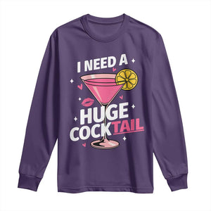 I Need A Huge Cocktail Long Sleeve Shirt Funny Adult Humor Drinking Gift TS12 Purple Print Your Wear