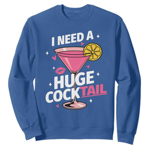 I Need A Huge Cocktail Sweatshirt Funny Adult Humor Drinking Gift TS12 Royal Blue Print Your Wear