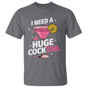 I Need A Huge Cocktail T Shirt Funny Adult Humor Drinking Gift TS12 Charcoal Print Your Wear