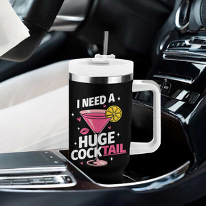 I Need A Huge Cocktail Tumbler With Handle Funny Adult Humor Drinking Gift TS12 Print Your Wear