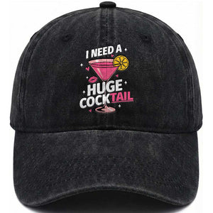 I Need A Huge Cocktail Washed Cotton Baseball Cap Funny Adult Humor Drinking Gift TS12 Print Your Wear