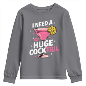 I Need A Huge Cocktail Youth Sweatshirt Funny Adult Humor Drinking Gift TS12 Charcoal Print Your Wear