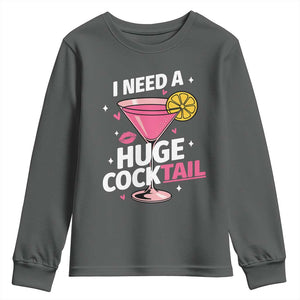 I Need A Huge Cocktail Youth Sweatshirt Funny Adult Humor Drinking Gift TS12 Dark Heather Print Your Wear