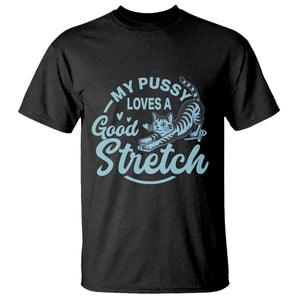 Adult Humor Cat T Shirt - My Pussy Loves A Good Stretch Funny Cat Yoga Humor Tee TS12 Black Print Your Wear
