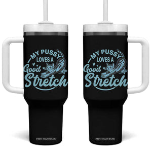 Adult Humor Cat Tumbler With Handle My Pussy Loves A Good Stretch TS12 One Size: 40 oz Black Print Your Wear
