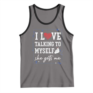 Funny Sarcastic Quote Tank Top I Love Talking To Myself She Gets Me TS12 Deep Heather Black Print Your Wear