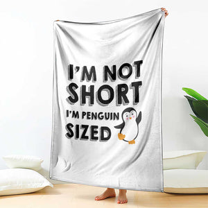 Funny Penguin Quote Throw Blanket I Am Not Short I Am Penguin Size TS12 Print Your Wear