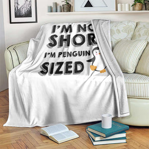 Funny Penguin Quote Throw Blanket I Am Not Short I Am Penguin Size TS12 Print Your Wear