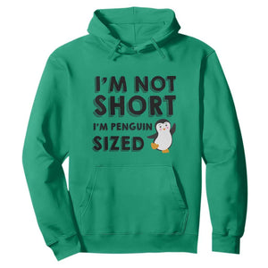 Funny Penguin Quote Hoodie I Am Not Short I Am Penguin Size TS12 Irish Green Print Your Wear