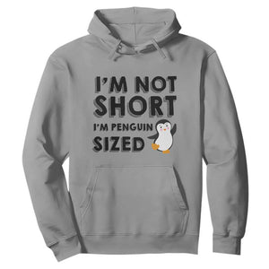 Funny Penguin Quote Hoodie I Am Not Short I Am Penguin Size TS12 Sport Gray Print Your Wear