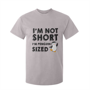 Funny Penguin Quote T Shirt For Kid I Am Not Short I Am Penguin Size TS12 Ice Gray Print Your Wear
