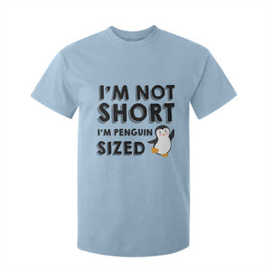 Funny Penguin Quote T Shirt For Kid I Am Not Short I Am Penguin Size TS12 Light Blue Print Your Wear