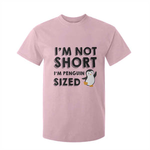 Funny Penguin Quote T Shirt For Kid I Am Not Short I Am Penguin Size TS12 Light Pink Print Your Wear