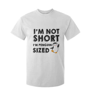 Funny Penguin Quote T Shirt For Kid I Am Not Short I Am Penguin Size TS12 White Print Your Wear