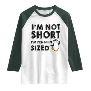Funny Penguin Quote Raglan Shirt I Am Not Short I Am Penguin Size TS12 White Dark Forest Green Print Your Wear