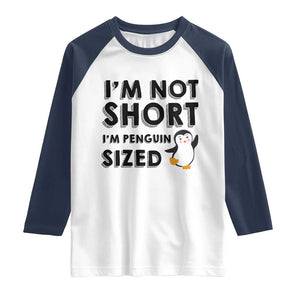 Funny Penguin Quote Raglan Shirt I Am Not Short I Am Penguin Size TS12 White Navy Print Your Wear