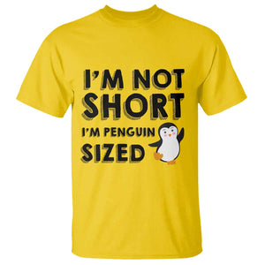 Funny Penguin Quote T Shirt I Am Not Short I Am Penguin Size TS12 Daisy Print Your Wear