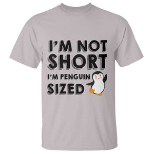 Funny Penguin Quote T Shirt I Am Not Short I Am Penguin Size TS12 Ice Gray Print Your Wear
