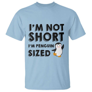 Funny Penguin Quote T Shirt I Am Not Short I Am Penguin Size TS12 Light Blue Print Your Wear