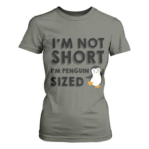 Funny Penguin Quote T Shirt For Women I Am Not Short I Am Penguin Size TS12 Military Green Print Your Wear