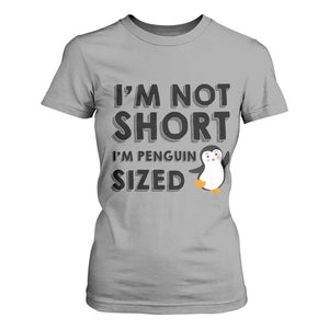 Funny Penguin Quote T Shirt For Women I Am Not Short I Am Penguin Size TS12 Sport Gray Print Your Wear