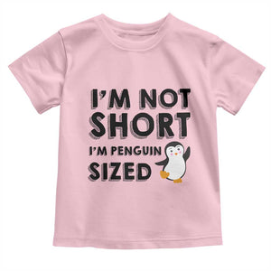 Funny Penguin Quote Toddler T Shirt I Am Not Short I Am Penguin Size TS12 Light Pink Print Your Wear