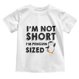 Funny Penguin Quote Toddler T Shirt I Am Not Short I Am Penguin Size TS12 White Print Your Wear