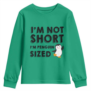 Funny Penguin Quote Youth Sweatshirt I Am Not Short I Am Penguin Size TS12 Irish Green Print Your Wear