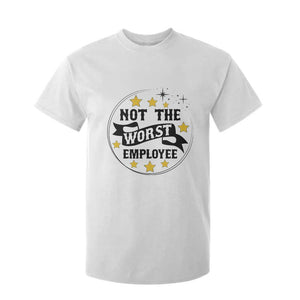 Not The Worst Employee T Shirt For Kid Funny Work Office Quote TS12 White Print Your Wear