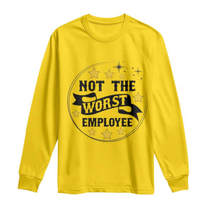 Not The Worst Employee Long Sleeve Shirt Funny Work Office Quote TS12 Daisy Print Your Wear