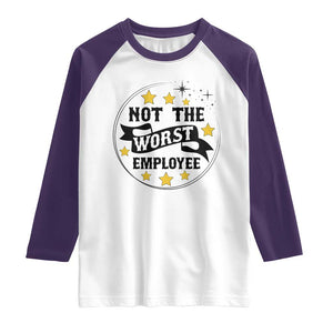 Not The Worst Employee Raglan Shirt Funny Work Office Quote TS12 White Purple Print Your Wear