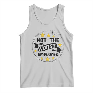 Not The Worst Employee Tank Top Funny Work Office Quote TS12 Ash Print Your Wear
