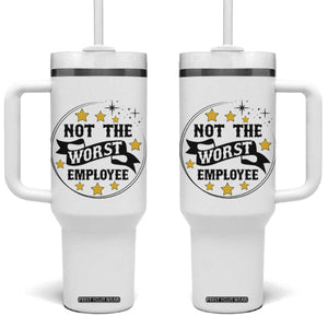 Not The Worst Employee Tumbler With Handle Funny Work Office Quote TS12 One Size: 40 oz White Print Your Wear
