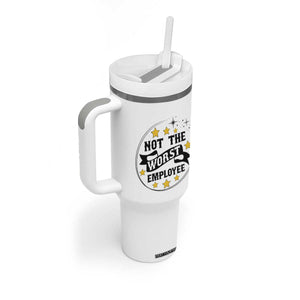 Not The Worst Employee Tumbler With Handle Funny Work Office Quote TS12 Print Your Wear